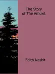 The Story of the Amulet synopsis, comments