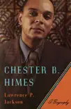Chester B. Himes: A Biography sinopsis y comentarios