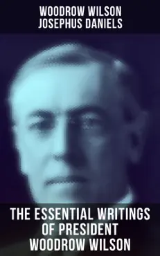the essential writings of president woodrow wilson book cover image