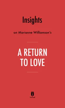 insights on marianne williamson’s a return to love by instaread book cover image