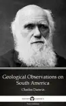 Geological Observations on South America by Charles Darwin - Delphi Classics (Illustrated) sinopsis y comentarios