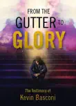 From the Gutter to Glory synopsis, comments