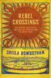 Rebel Crossings synopsis, comments