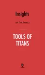 Insights on Timothy Ferriss's Tools of Titans by Instaread book summary, reviews and download