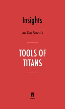 insights on timothy ferriss's tools of titans by instaread book cover image