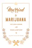 Married to Marijuana sinopsis y comentarios