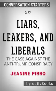 liars, leakers, and liberals: the case against the anti-trump conspiracy by jeanine pirro: conversation starters book cover image
