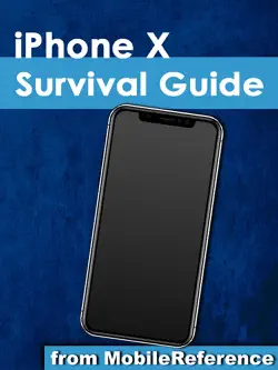 iphone x survival guide: step-by-step user guide for the iphone x and ios 11: from getting started to advanced tips and tricks book cover image