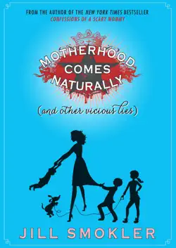 motherhood comes naturally (and other vicious lies) book cover image
