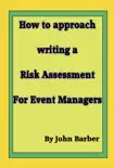 How to Approach Writing a Risk Assessment for Event Managers synopsis, comments