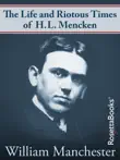 The Life and Riotous Times of H.L. Mencken synopsis, comments