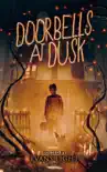 Doorbells at Dusk: Halloween Stories book summary, reviews and download