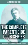 THE COMPLETE PARENTICIDE CLUB SERIES synopsis, comments