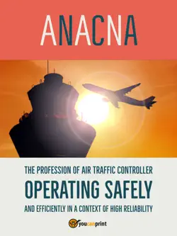 the profession of air traffic controller operating safely and efficiently in a context of high reliability imagen de la portada del libro