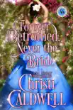 Forever Betrothed, Never the Bride synopsis, comments