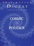 Rosicrucian Digest 2017 No 1 - Cosmic Politics synopsis, comments