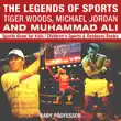 The Legends of Sports: Tiger Woods, Michael Jordan and Muhammad Ali - Sports Book for Kids Children's Sports & Outdoors Books sinopsis y comentarios