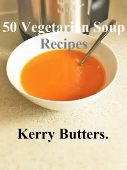 50 vegetarian soup recipes. book cover image
