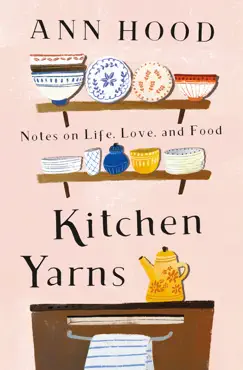 kitchen yarns: notes on life, love, and food book cover image