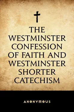 the westminster confession of faith and westminster shorter catechism book cover image