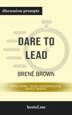 dare to lead: brave work. tough conversations. whole hearts. by brené brown (discussion prompts) book cover image