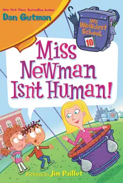 my weirdest school #10: miss newman isn't human! imagen de la portada del libro