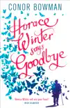 Horace Winter Says Goodbye synopsis, comments