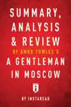 Summary, Analysis & Review of Amor Towles’s A Gentleman in Moscow sinopsis y comentarios
