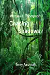 Michael J. Thompson. Chasing Shadows synopsis, comments