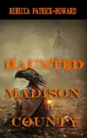 Haunted Madison County synopsis, comments