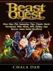 Beast Quest, Xbox One, PS4, Gameplay, Tips, Cheats, Hacks, Download, Wiki, Mods, APK, Online, App, Bosses, Game Guide Unofficial sinopsis y comentarios