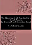 The Playground of The Mind is a Broad Theatre synopsis, comments