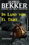Neal Chadwick Western - Im Land von El Tigre synopsis, comments