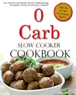 0 Carb Slow Cooker Cookbook synopsis, comments