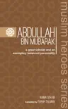 Abdullah Bin Mubarak synopsis, comments
