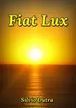Fiat Lux synopsis, comments