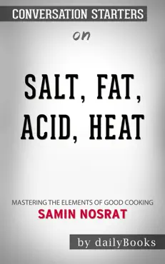 salt, fat, acid, heat: mastering the elements of good cooking by samin nosrat: conversation starters book cover image