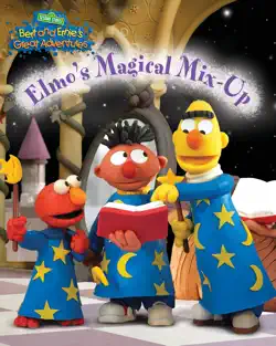 bert and ernie's great adventures: elmo's magical mix-up book cover image