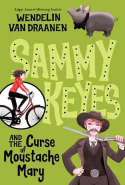 sammy keyes and the curse of moustache mary imagen de la portada del libro
