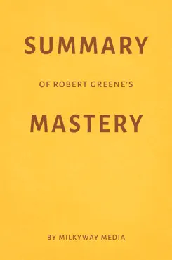 summary of robert greene’s mastery by milkyway media book cover image