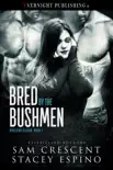 Bred by the Bushmen book summary, reviews and download