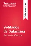 Soldados de Salamina de Javier Cercas (Guía de lectura) sinopsis y comentarios