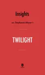 Insights on Stephenie Meyer’s Twilight by Instaread sinopsis y comentarios