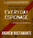 Everyday Espionage: Winning the Workplace sinopsis y comentarios