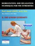 Mobilization and Relaxation Techniques for the Extremities book summary, reviews and download