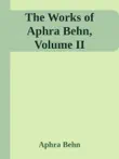 The Works of Aphra Behn, Volume II synopsis, comments