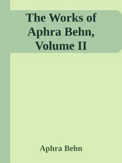 the works of aphra behn, volume ii book cover image