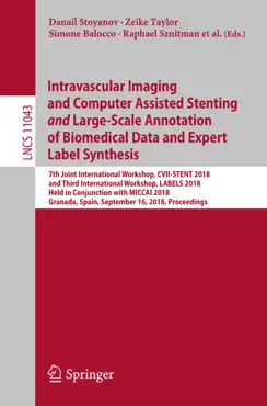 intravascular imaging and computer assisted stenting and large-scale annotation of biomedical data and expert label synthesis book cover image
