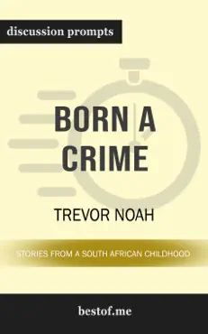 born a crime: stories from a south african childhood by trevor noah (discussion prompts) book cover image