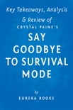 Say Goodbye to Survival Mode by Crystal Paine Key Takeaways, Analysis & Review book summary, reviews and downlod